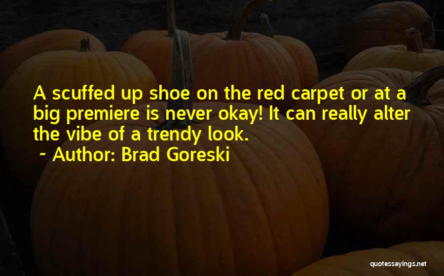 Brad Goreski Quotes 1484331