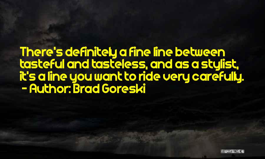 Brad Goreski Quotes 1689553