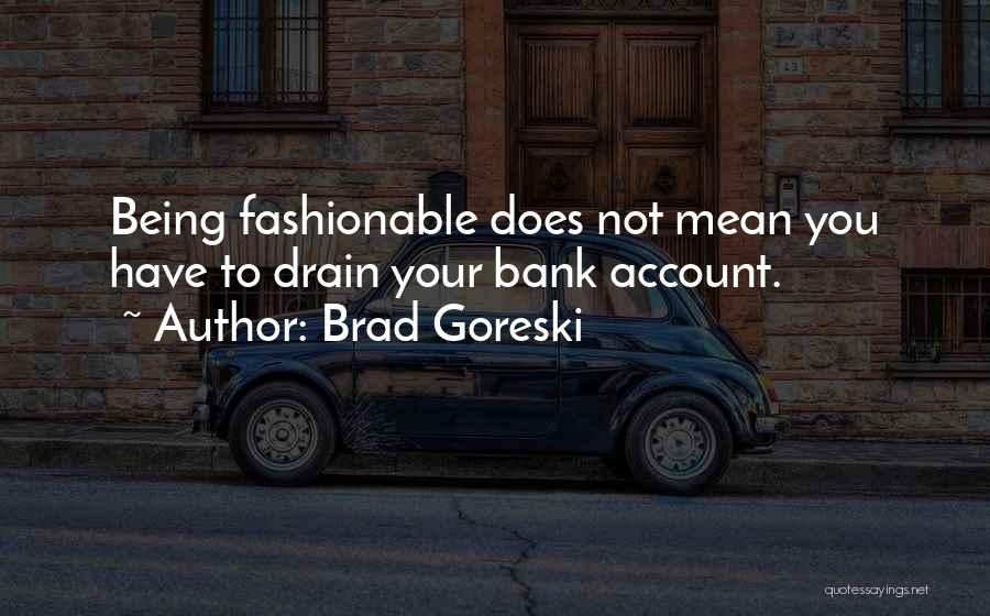 Brad Goreski Quotes 304808