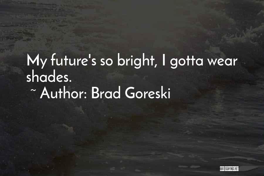 Brad Goreski Quotes 996200