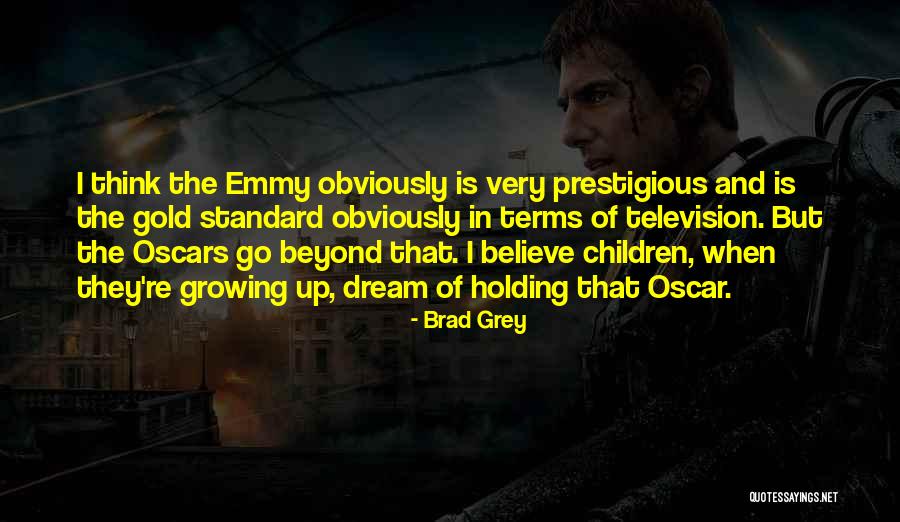 Brad Grey Quotes 947692 Brad Grey Quotes 947692