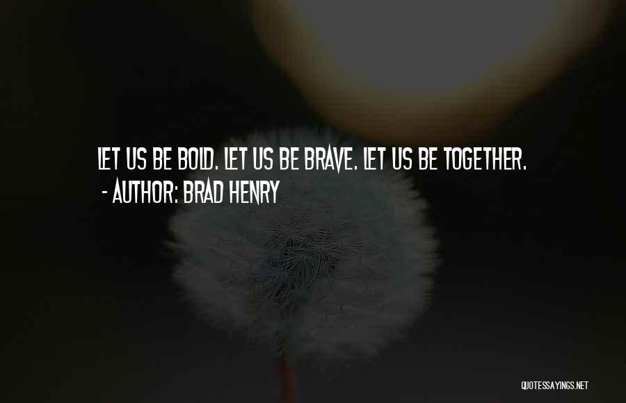 Brad Henry Quotes 754253