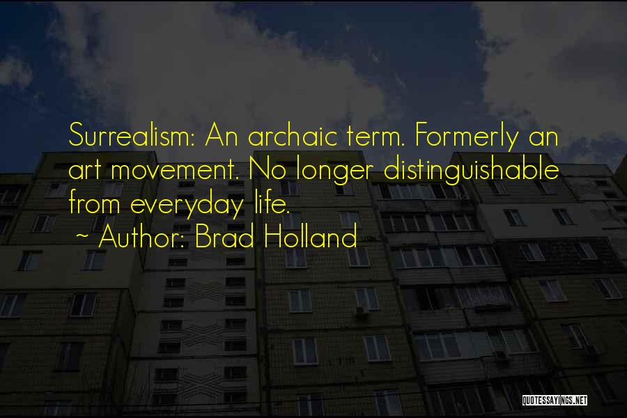 Brad Holland Quotes 1158839