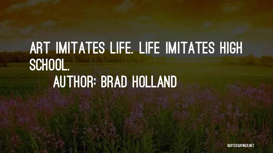 Brad Holland Quotes 2139938