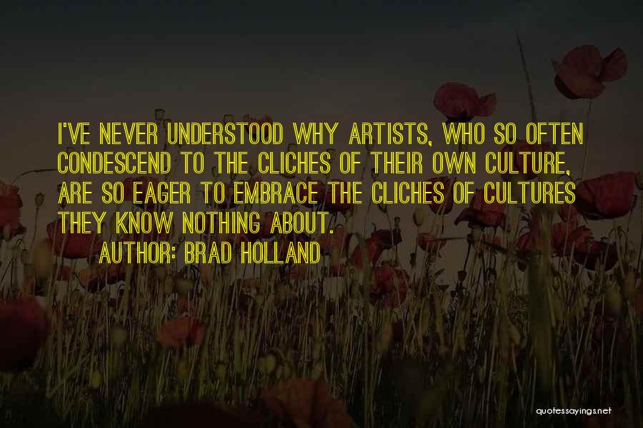 Brad Holland Quotes 2169791