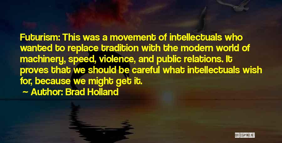 Brad Holland Quotes 458815