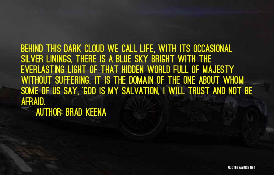 Brad Keena Quotes 591874