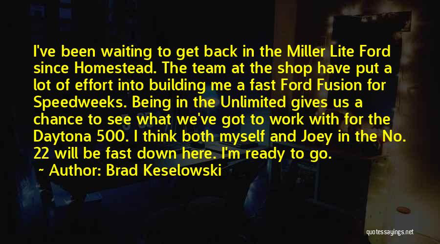 Brad Keselowski Best Quotes By Brad Keselowski