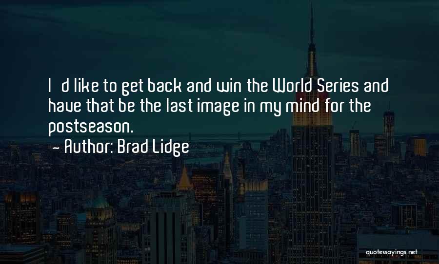 Brad Lidge Quotes 776596