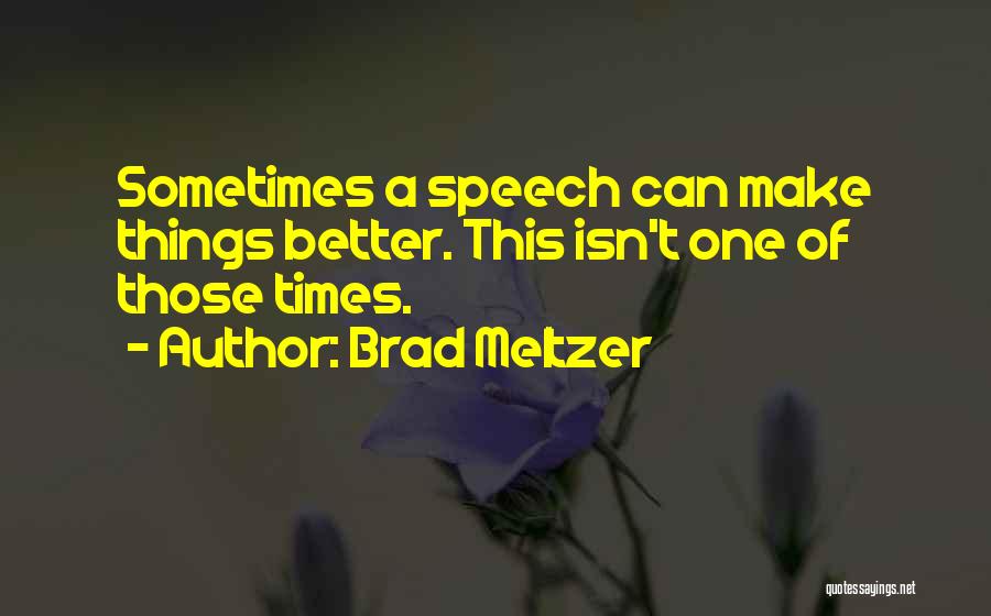 Brad Meltzer Quotes 1041770
