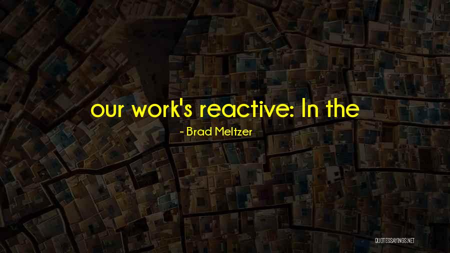 Brad Meltzer Quotes 1357548