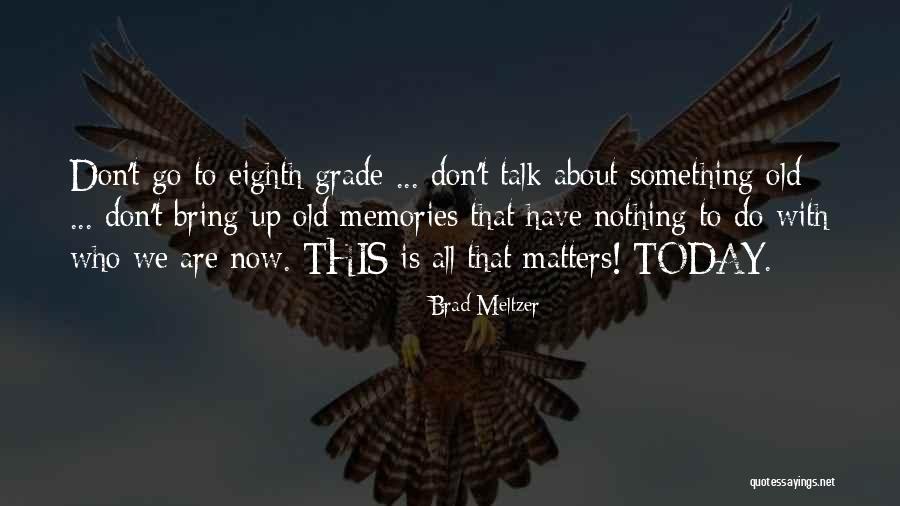 Brad Meltzer Quotes 1377789 Brad Meltzer Quotes 1377789