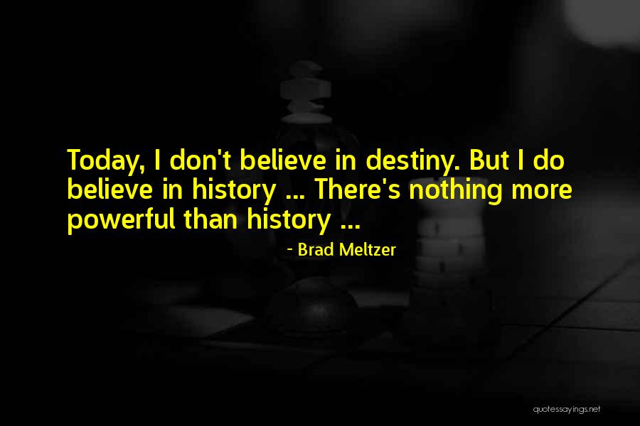 Brad Meltzer Quotes 2067650