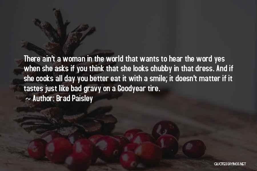 Brad Paisley Quotes 1559148