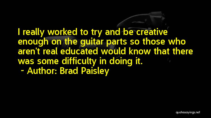 Brad Paisley Quotes 157253