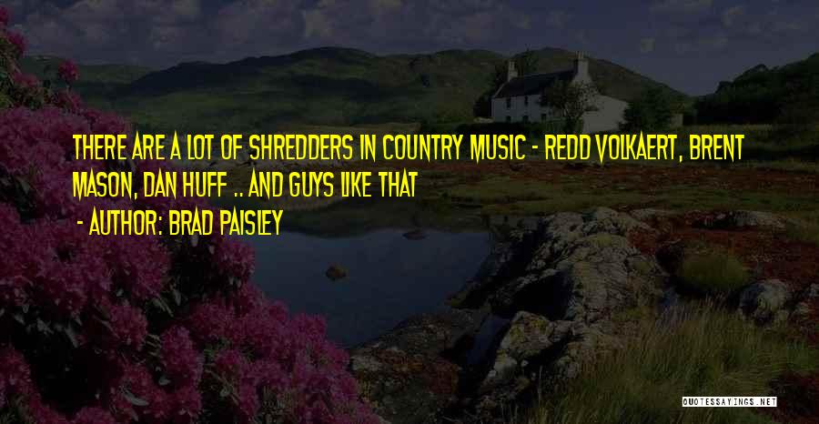 Brad Paisley Quotes 1777015