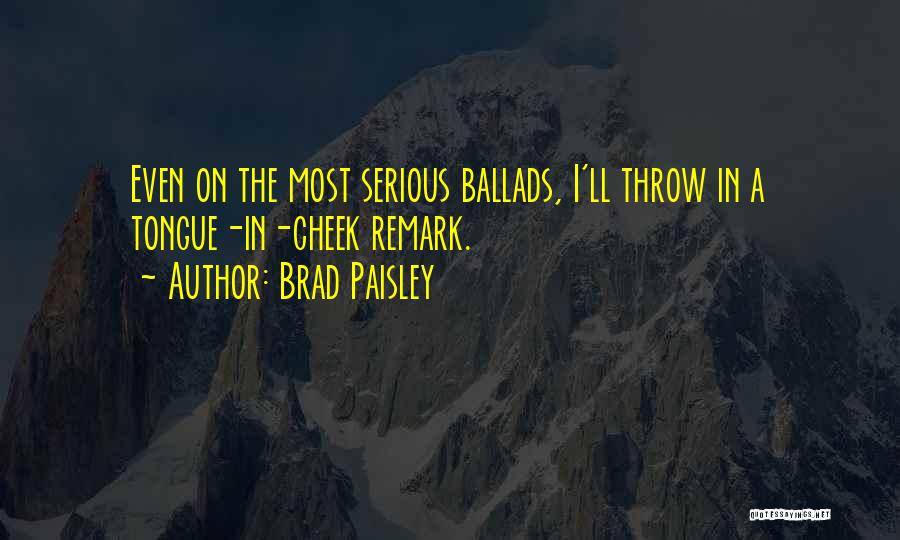 Brad Paisley Quotes 1782415