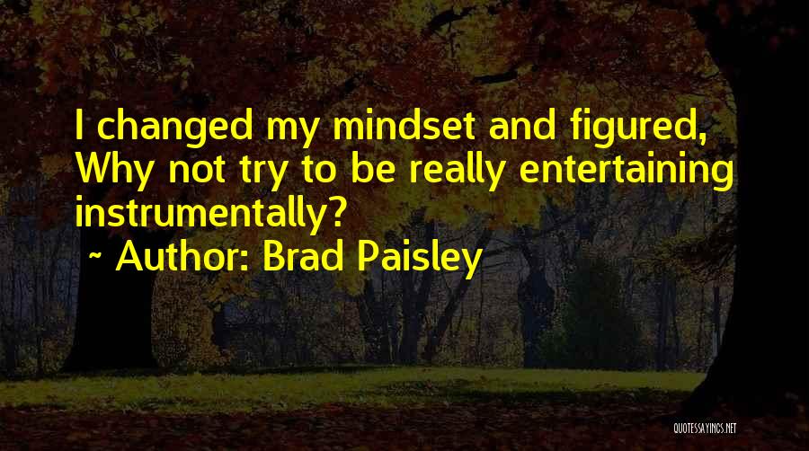 Brad Paisley Quotes 1956229