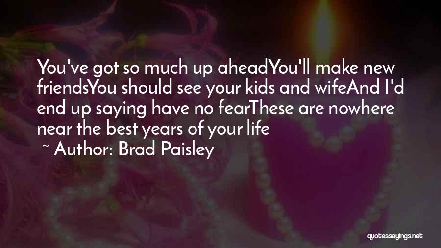 Brad Paisley Quotes 1990880