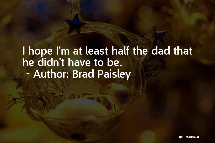 Brad Paisley Quotes 2011486