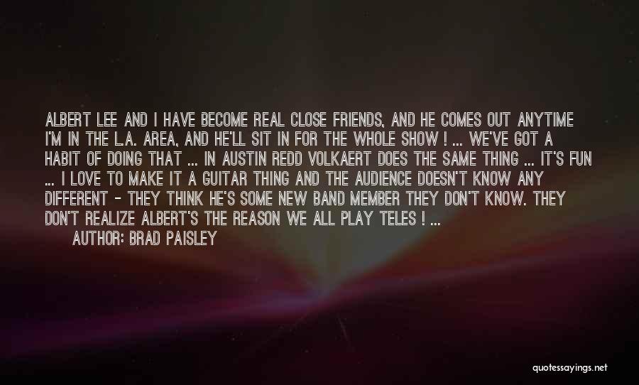 Brad Paisley Quotes 2040342