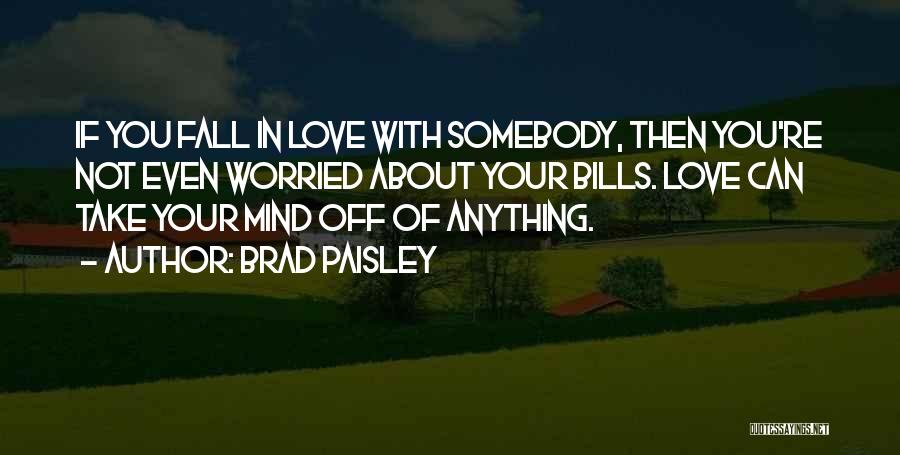 Brad Paisley Quotes 206834