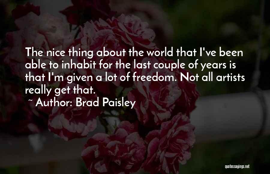 Brad Paisley Quotes 2259164