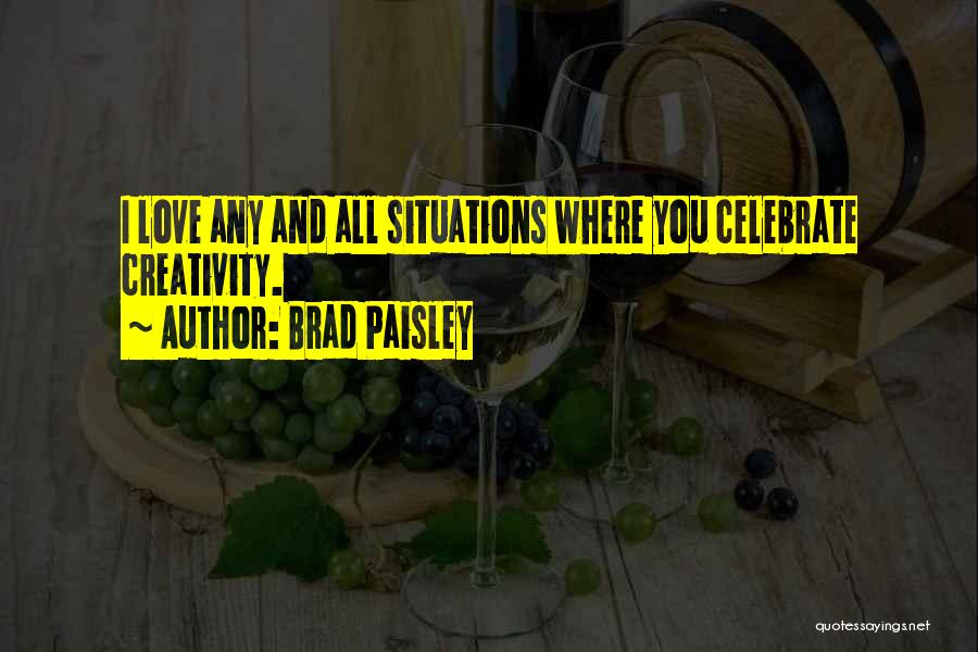 Brad Paisley Quotes 872859