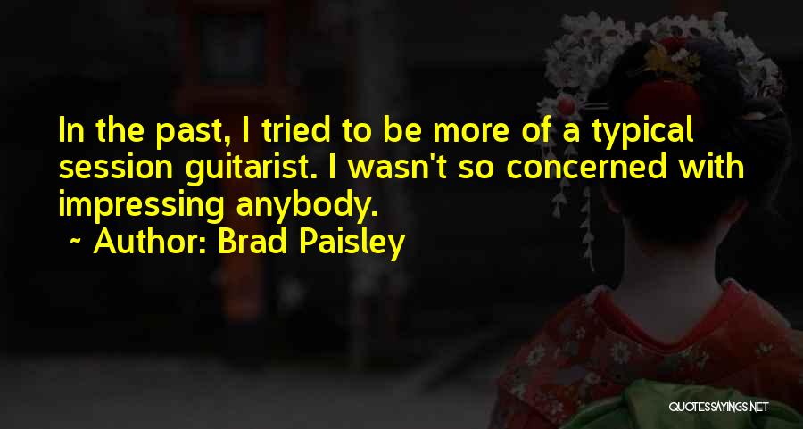 Brad Paisley Quotes 895501