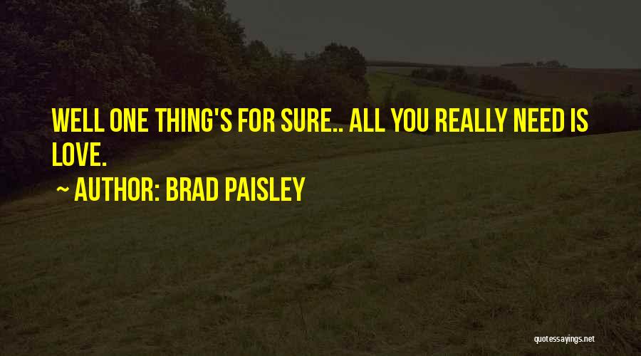 Brad Paisley Quotes 96915