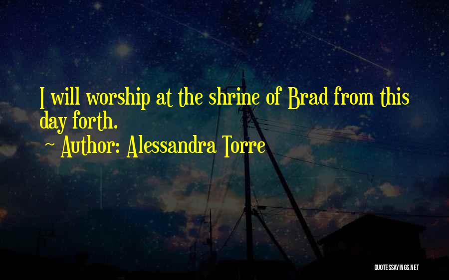 Brad Quotes By Alessandra Torre