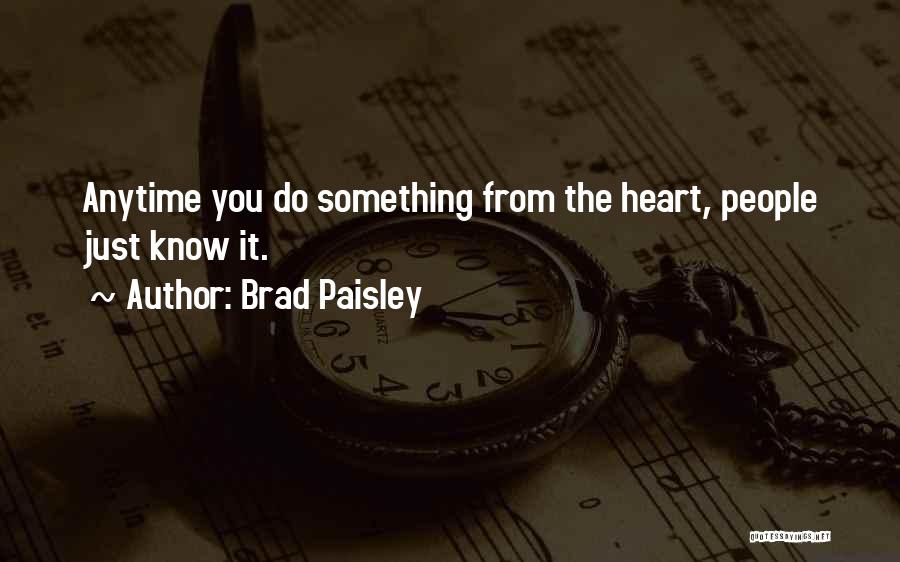 Brad Quotes By Brad Paisley