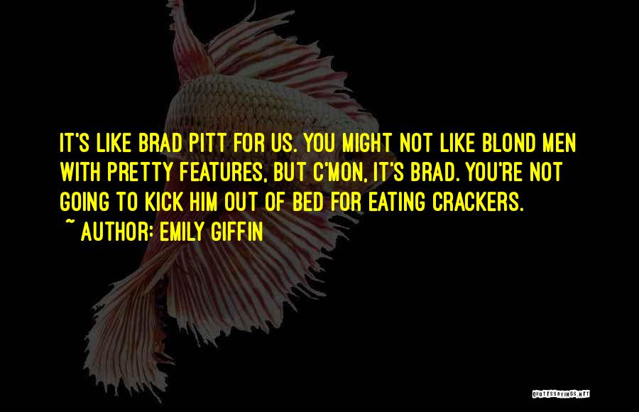 Brad Quotes By Emily Giffin