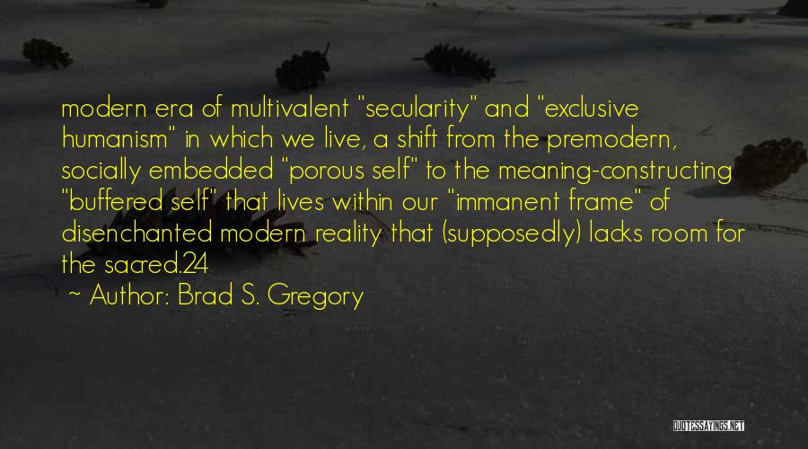 Brad S. Gregory Quotes 201672