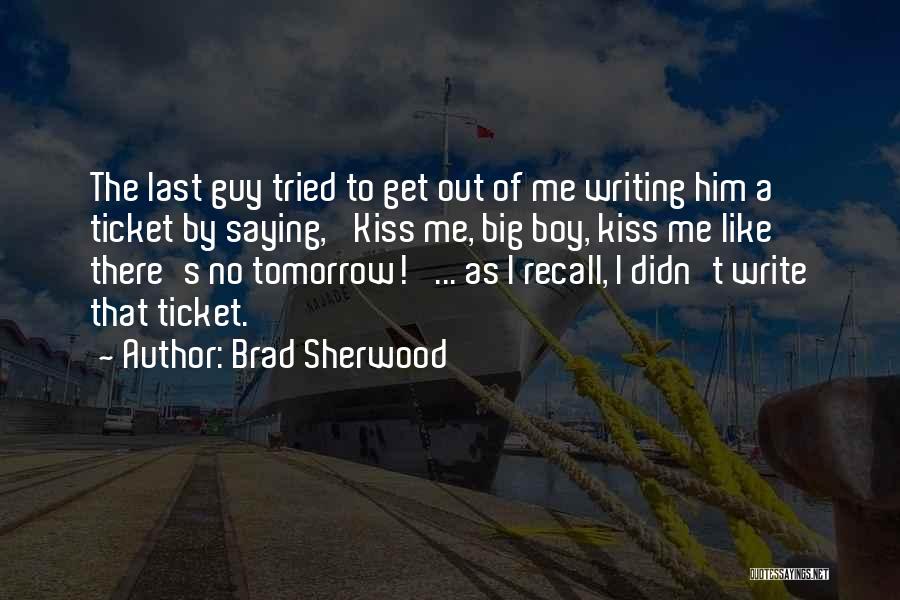 Brad Sherwood Quotes 910986