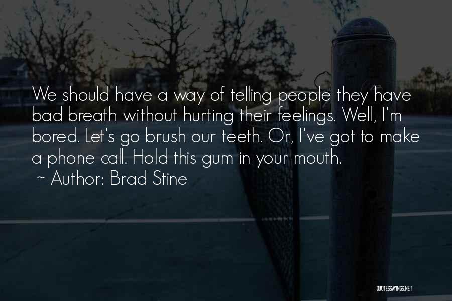 Brad Stine Quotes 1225940