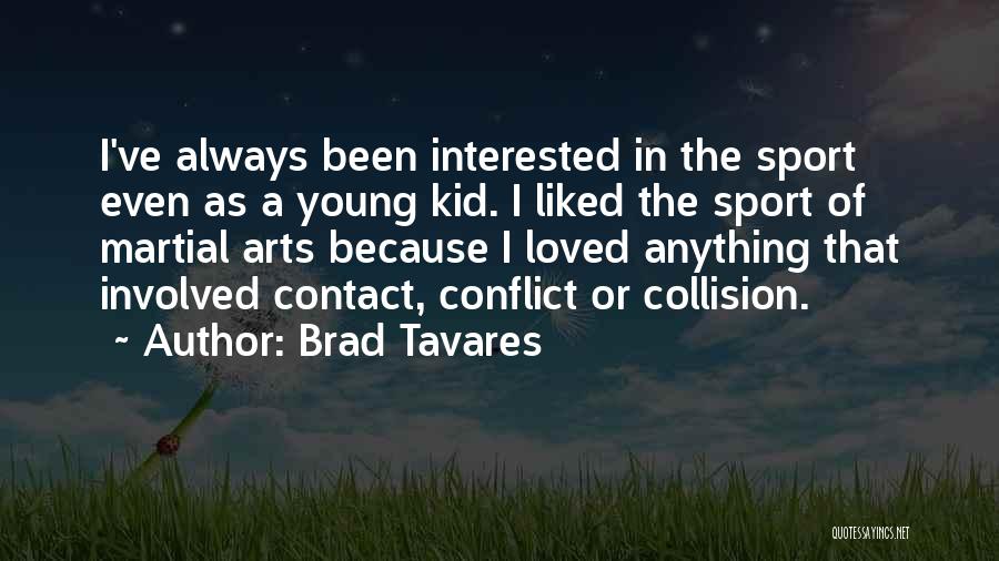 Brad Tavares Quotes 1185635