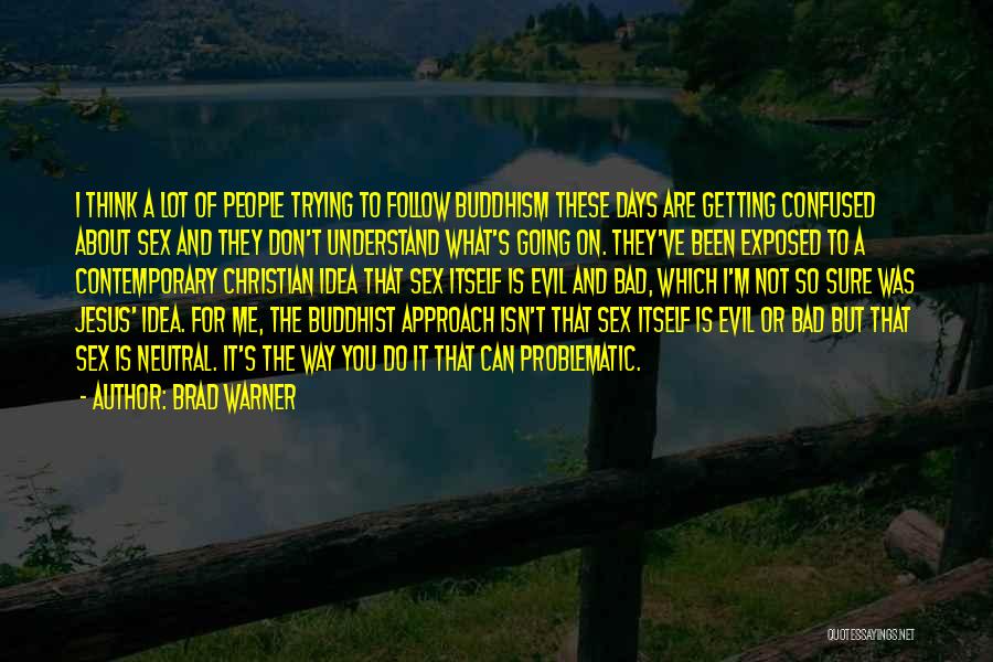 Brad Warner Quotes 1446879