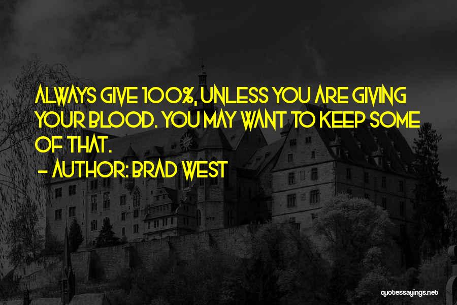 Brad West Quotes 656884