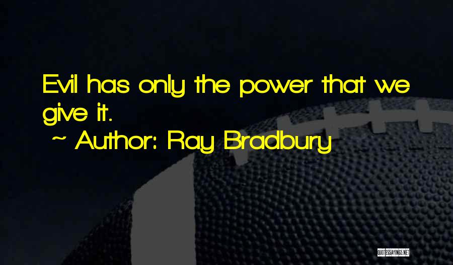 Bradbury Quotes By Ray Bradbury