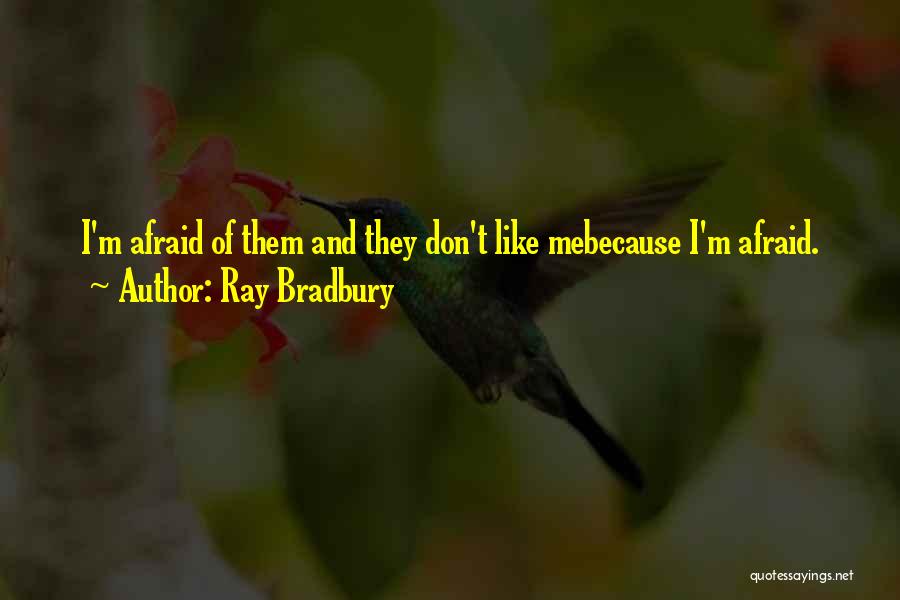 Bradbury Quotes By Ray Bradbury