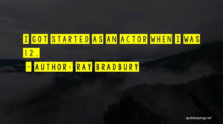 Bradbury Quotes By Ray Bradbury