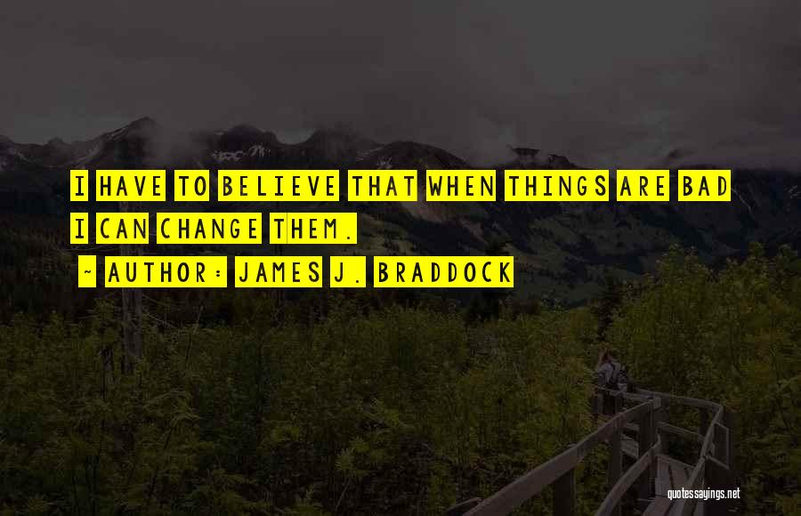 Braddock Quotes By James J. Braddock