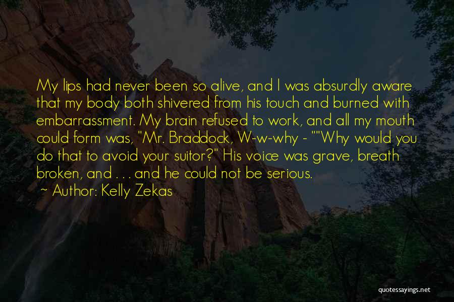 Braddock Quotes By Kelly Zekas