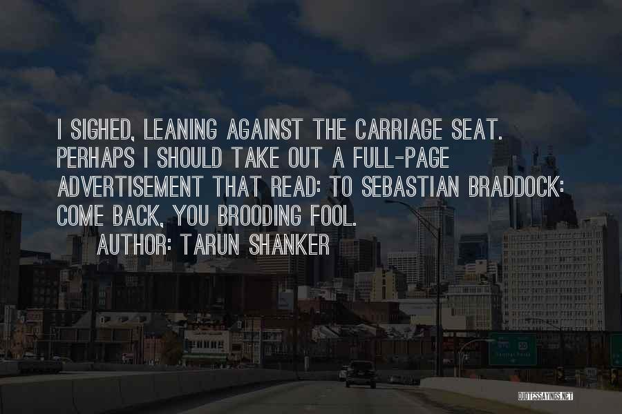 Braddock Quotes By Tarun Shanker