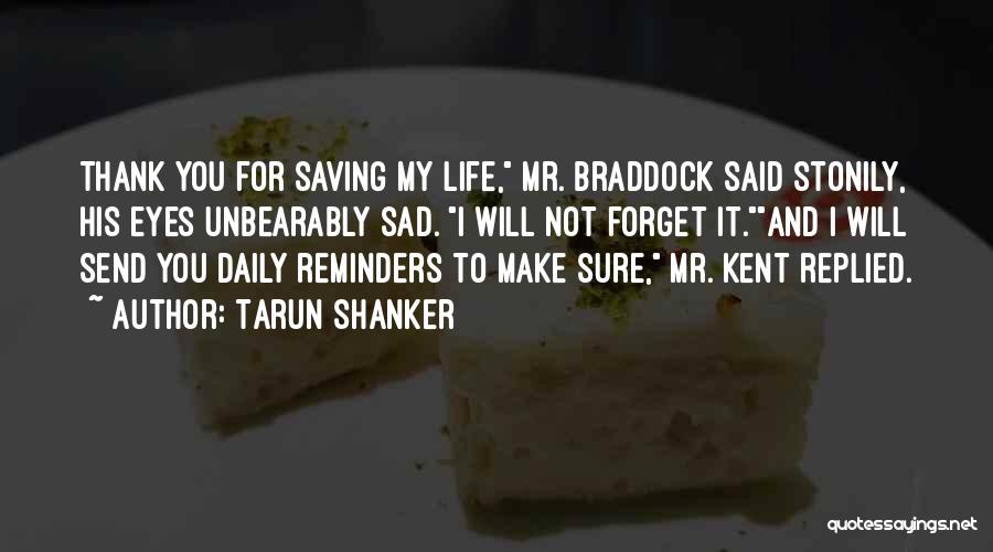 Braddock Quotes By Tarun Shanker