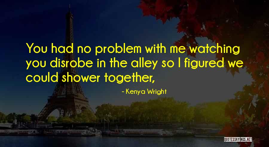 Braddons Quotes By Kenya Wright Braddons Quotes By Kenya Wright