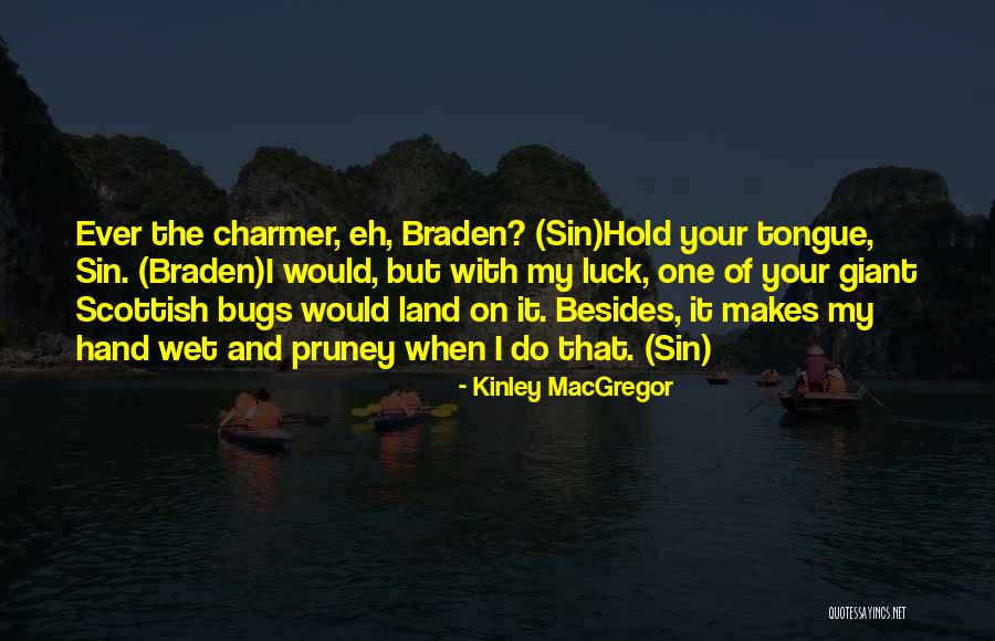 Braden Quotes By Kinley MacGregor Braden Quotes By Kinley MacGregor