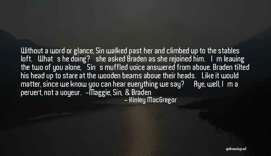 Braden Quotes By Kinley MacGregor Braden Quotes By Kinley MacGregor