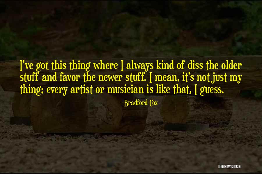 Bradford Cox Quotes 1343129 Bradford Cox Quotes 1343129